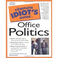 The Complete Idiot's Guide to Office Politics (Complete idiot's guides)