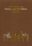 RISINGS AND REBELLIONS 1919-39: Organisation, Warfare, Dress and Weapons. Interwar Colonial Campaigns in Africa, Asia, and the Americas (Armies of the Twentieth Century)