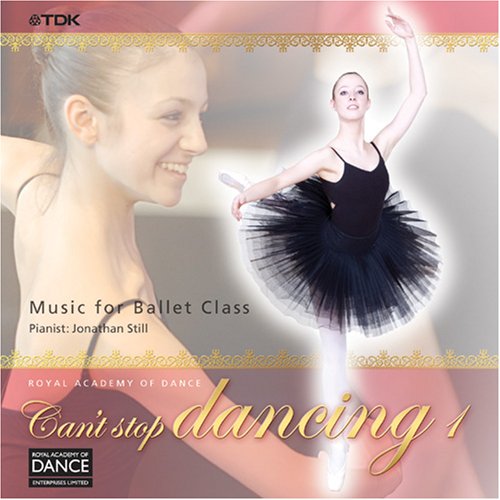 ロイヤル・アカデミー・オブ・ダンス バレエ・レッスン曲集「Can’t stop dancing」Vol.1
