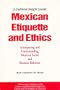 Mexican Etiquette & Ethics (A cultural insight guide)