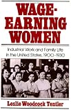 Wage-Earning Women: Industrial Work and Family Life in the United States 1900-1930 (Galaxy Books)
