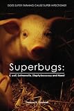 Superbugs: E. coli, Salmonella, Staphylococcus And More!: Does Super Farming Cause Super Infections?