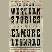 The Complete Western Stories of Elmore Leonard | [Elmore Leonard]