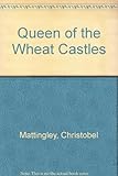 Queen of the Wheat Castles