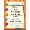 Money for Graduate Students in the Arts & Humanities 2010-2012 (Money for Graduate Students in the Arts and Humanities)