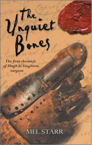 The Unquiet Bones: The First Chronicle of Hugh de Singleton, Surgeon