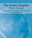 The Global English Style Guide: Writing Clear, Translatable Documentation for a Global Market