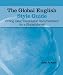 The Global English Style Guide: Writing Clear, Translatable Documentation for a Global Market