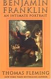 Benjamin Franklin: An Intimate Portrait