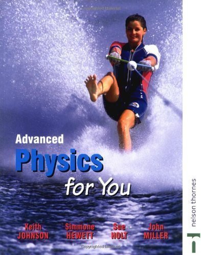 Advanced Physics for You by Johnson, Keith, Hewett, Simmone, Holt, Sue, Miller, John New Edition (2000)
