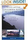 The Lewis and Clark Columbia River Water Trail: A Guide for Paddlers, Hikers, and Other Explorers