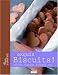 Exquis Biscuits ! : Sablés, Cookies, rochers, etc...