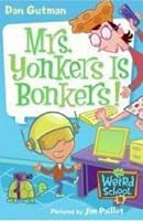 My Weird School #18: Mrs. Yonkers Is Bonkers! (My Weird School)