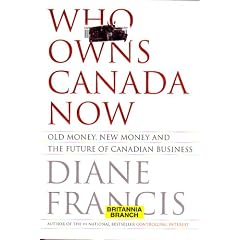 Who Owns Canada Now? Old Money, New Money and the Future of Canadian Business