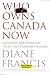 Who Owns Canada Now: Old Money, New Money and the Future of Canadian Business Cover