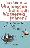 Wie langsam kann man Wasserski fahren? Kluge Antworten auf knifflige Fragen
