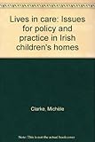 Lives in care : issues for policy and practice in Irish children's homes