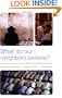 What Do Our Neighbors Believe? Questions and Answers on Judaism, Christianity, and Islam