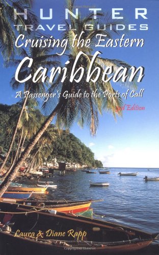 Cruising the Eastern Caribbean: A Passenger's Guide to the Ports of Call (Cruising the Caribbean)
