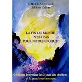 La fin du monde n'est pas pour notre �poque !par Dominique Biot