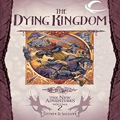 The Dying Kingdom: Dragonlance: The New Adventures: Spellbinder Quartet, Book 2 | Stephen D. Sullivan