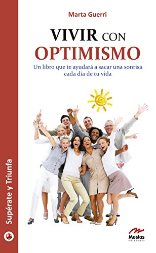 Vivir con optimismo (Supérate y triunfa nº 28) (Spanish Edition)