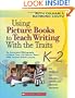 Using Picture Books to Teach Writing Traits: Grades K-2