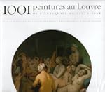 1001 Peintures au Louvre : De l'Antiq...