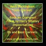 Solo Clarinet. Bach Arr Giampieri, Whalley and Improvisations