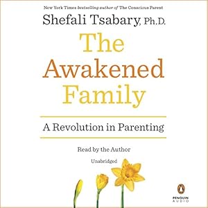 The Awakened Family: A Revolution in Parenting