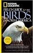 National Geographic Field Guide to the Birds of North America