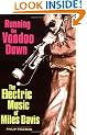 Running the Voodoo Down: The Electric Music of Miles Davis