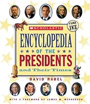 Scholastic Encyclopedia of the Presidents and Their Times