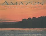 Amazon: A Young Reader's Look at the Last Frontier (River Series)