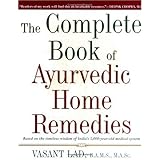 The Complete Book of Ayurvedic Home Remedies