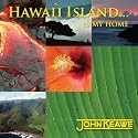 Hawaii Islands...Is My Home
