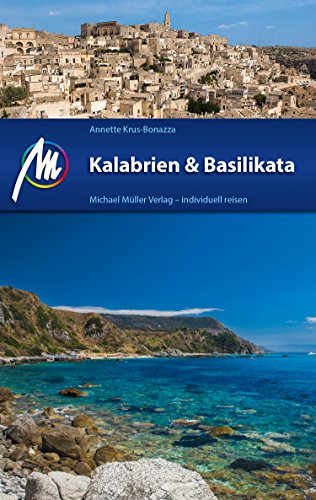 Kalabrien & Basilikata Reiseführer Michael Müller Verlag: Individuell reisen mit vielen praktischen Tipps (MM-Reiseführer) (German Edition)