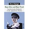 Nazi-Chic und Nazi-Trash: Faschistische �sthetik in der popul�ren Kultur