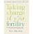 Taking Charge of Your Fertility: The Definitive Guide to Natural Birth Control, Pregnancy Achievement and Reproductive Wealth
