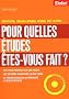 Pour quelles �tudes �tes-vous fait ?