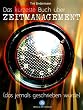 Das k�rzeste Buch �ber ZEITMANAGEMENT (das jemals geschrieben wurde)