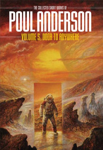 Door to Anywhere: Volume 5 of the Collected Works of Poul Anderson (Nesfa's Choice)