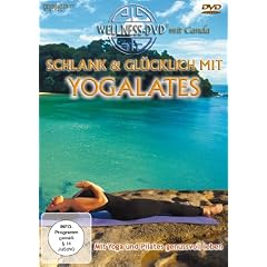 Schlank & gl�cklich mit Yogalates - Mit Yoga und Pilates genussvoll leben