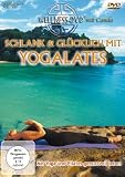 Schlank & gl�cklich mit Yogalates - Mit Yoga und Pilates genussvoll leben