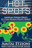 Hot spots : American foreign policy in a post human rights world