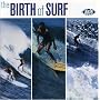 The Birth of Surf