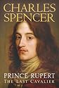 Prince Rupert: The Last Cavalier