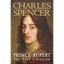 Prince Rupert: The Last Cavalier