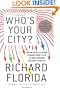 Who's Your City?: How the Creative Economy Is Making Where to Live the Most Important Decision of Your Life