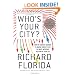 Who's Your City?: How the Creative Economy Is Making Where to Live the Most Important Decision of Your Life